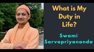 What is My Duty in Life? | Swami Sarvapriyananda