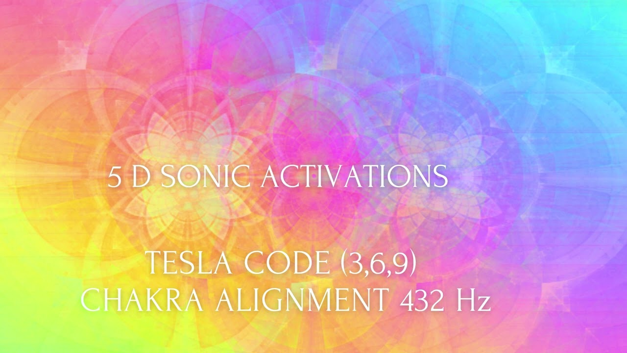 432 Hz Chakra Alignment Solstice Sonic Activation - Tesla Code (3,6,9)