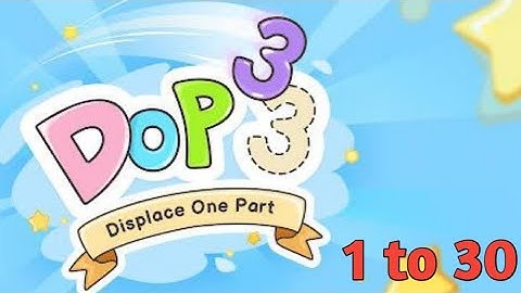 Dop 3 Displace One Part Level 1 to 30 Walkthrough Solution (iOS, Android)