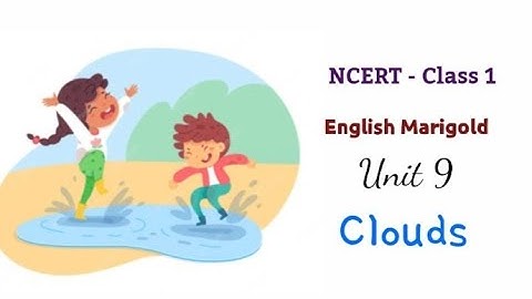 Clouds Poem | Questions - Answers | English Marigold Class 1st