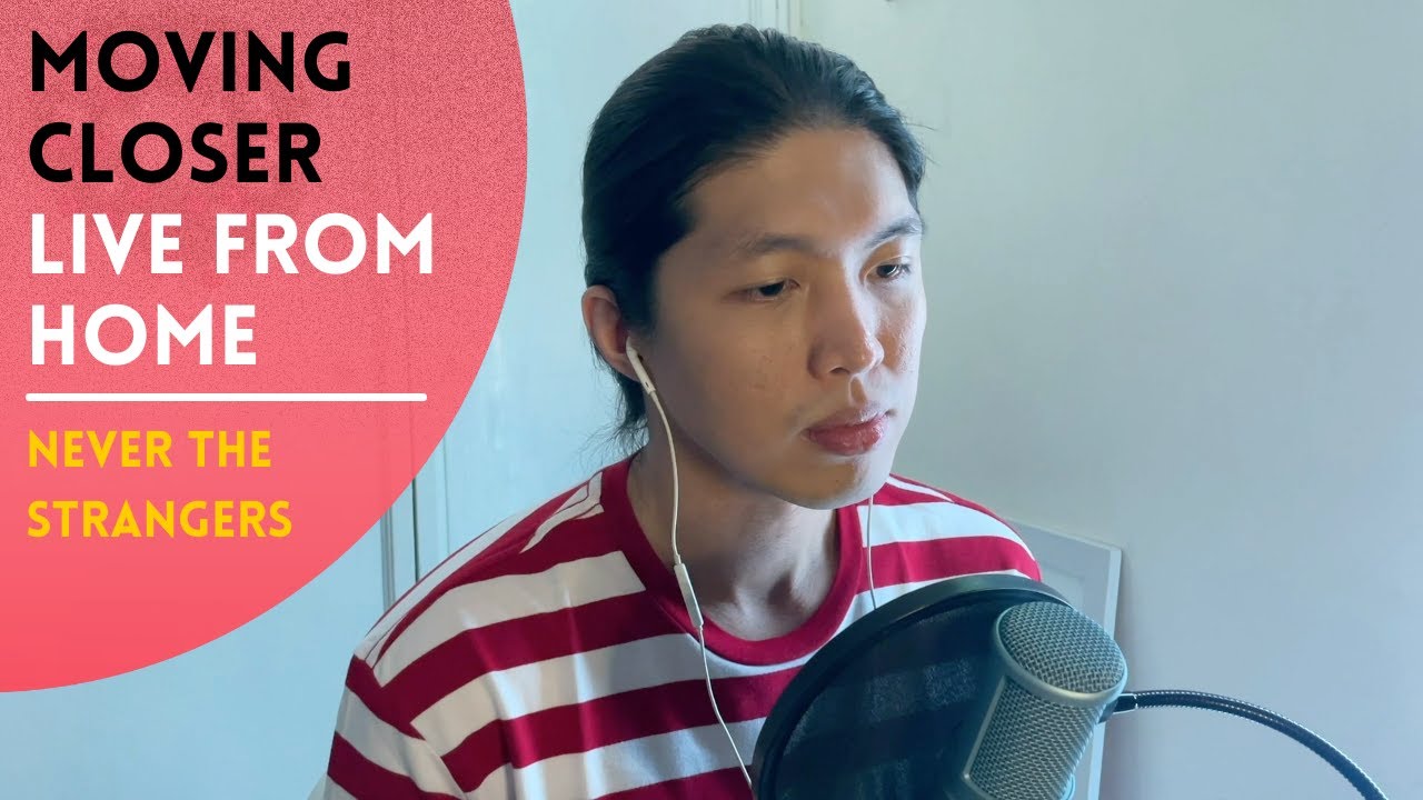 Never the Strangers - Moving Closer (Live From Home)