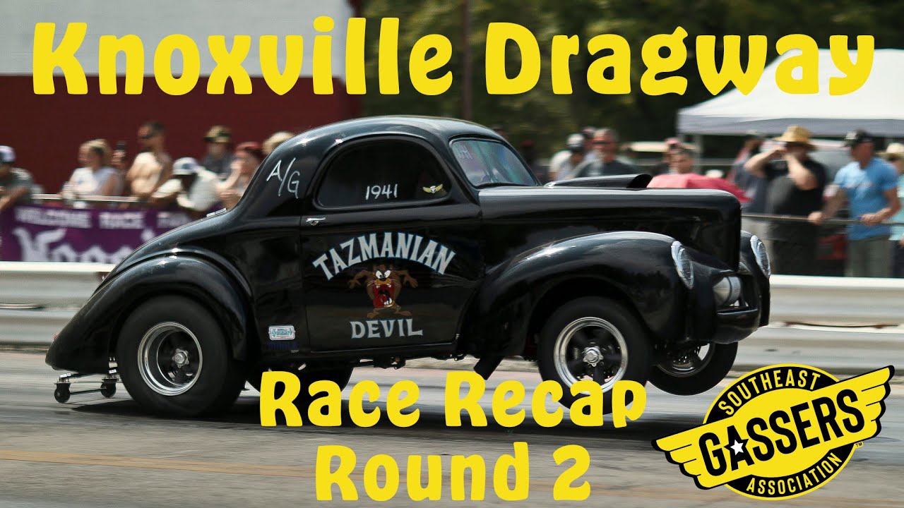 Southeast Gassers Official Race Recap Knoxville Dragway Round 2
