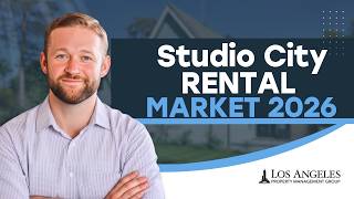 Studio City Property Management: 2026 Rental Market Update
