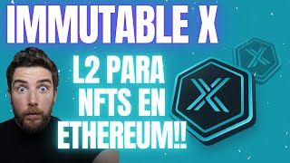 IMMUTABLE X!! La SOLUCION al Mercado de NFTs??! (L2 con GRAN POTENCIAL! Token IMX)