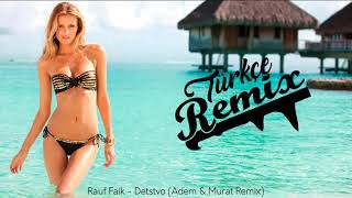 Rauf Faik - детство (Adem & Murat Remix) Resimi