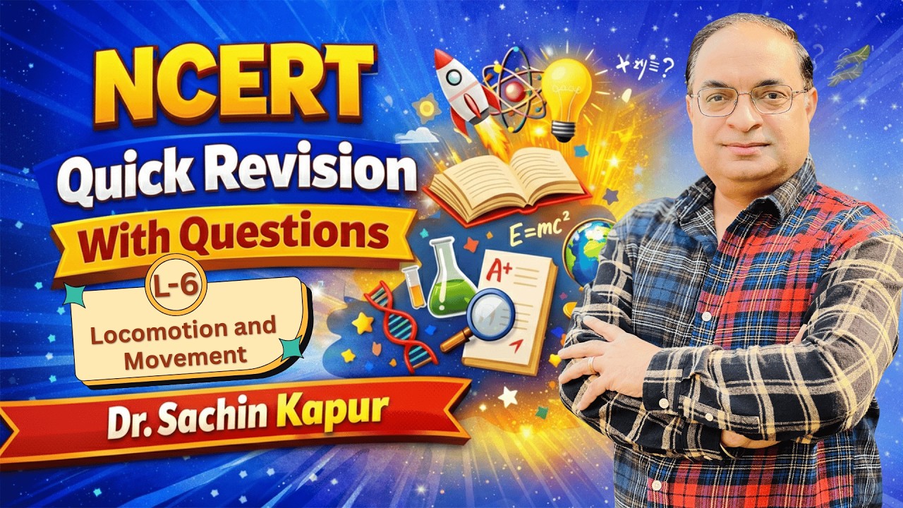 🔴 NCERT Quick Revision | Locomotion and Movement L-6 | Dr. Sachin Kapur | NEET | AIIMS