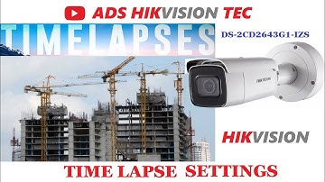 Hikvision IP Camera Time Lapse setup