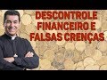 Descontrole Financeiro e Falsas Crenças  - Pe. Chrystian Shankar