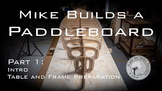 Mike Builds a Wood Paddleboard Part 1
