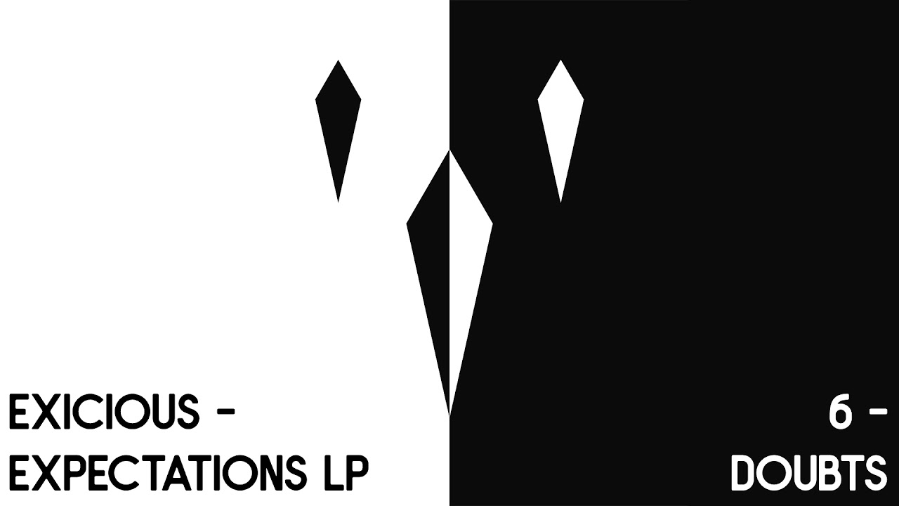 Watch Exicious - Doubts (Track 6 - Expectations LP) on YouTube Watch Exicious - Doubts (Track 6 - Expectations LP) on YouTube