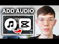 How To Add Audio In CapCut PC - Step By Step