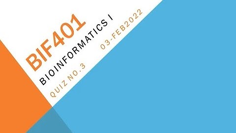 BIF401 Bioinformatics | Quiz No 3 Solution