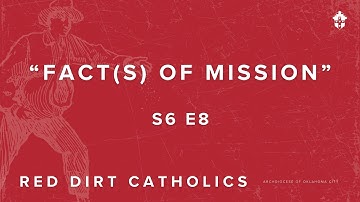 "FACT(s) of Mission" - Red Dirt Catholics (S6 E8)