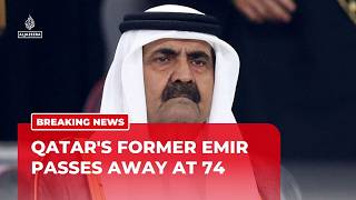 Play video: Qatar's former Emir Sheikh Hamad Bin Khalifa Al Thani dies aged 74