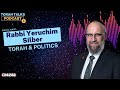 CHAZAQ&#39;s Torah Talks #102 Rabbi Yeruchim Silber - Torah &amp; Politics