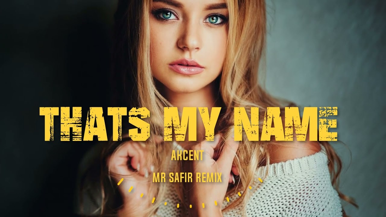 AKCENT     THATS MY NAME MR SAFIR REMIX MOROCCAN MUSIC STYLE