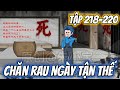 Chăn Rau Ngày Tận Thế | Tập 218 - 220 | Gió Tai Vietsub