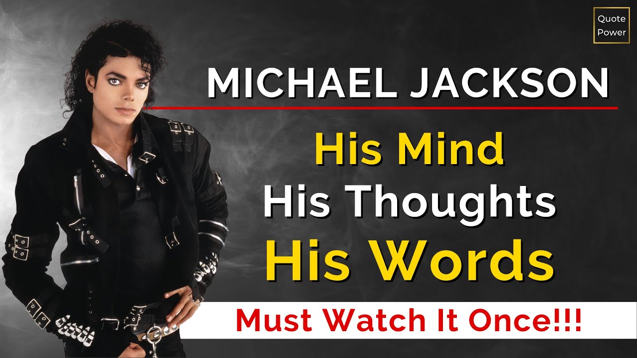 The Most valuable Michael Jackson's Quotes you must listen | Life-Changing Quotes