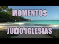 Momentos  julio iglesias