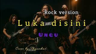 Luka disini _ ungu rock version cover by Thejankar 
