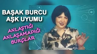 Başak Burcu Burç Uyumu | Anlaştığı, Anlaşamadığı Burçlar