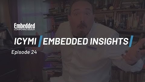 ICYMI: Embedded Insights - Episode 24