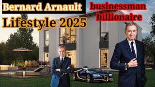 Bernard Arnault Billionaire Best Info & Lifestyle2025 Net worth Education Family Career & more