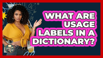 What Are Usage Labels In A Dictionary? - Lexicon Lounge