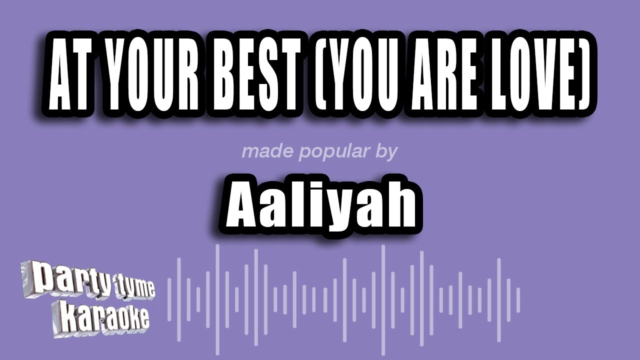 Aaliyah - At Your Best (You Are Love) (Karaoke Version)