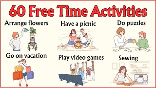 Lesson 57:  List of 60 Free Time Activities Vocabulary in 10 minutes #learnenglishwithpictures