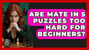 Are Mate In 5 Puzzles Too Hard For Beginners? - The Chess Codex