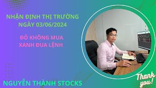 NHẬN ĐỊNH THỊ TRƯỜNG NGÀY 03/06/2024