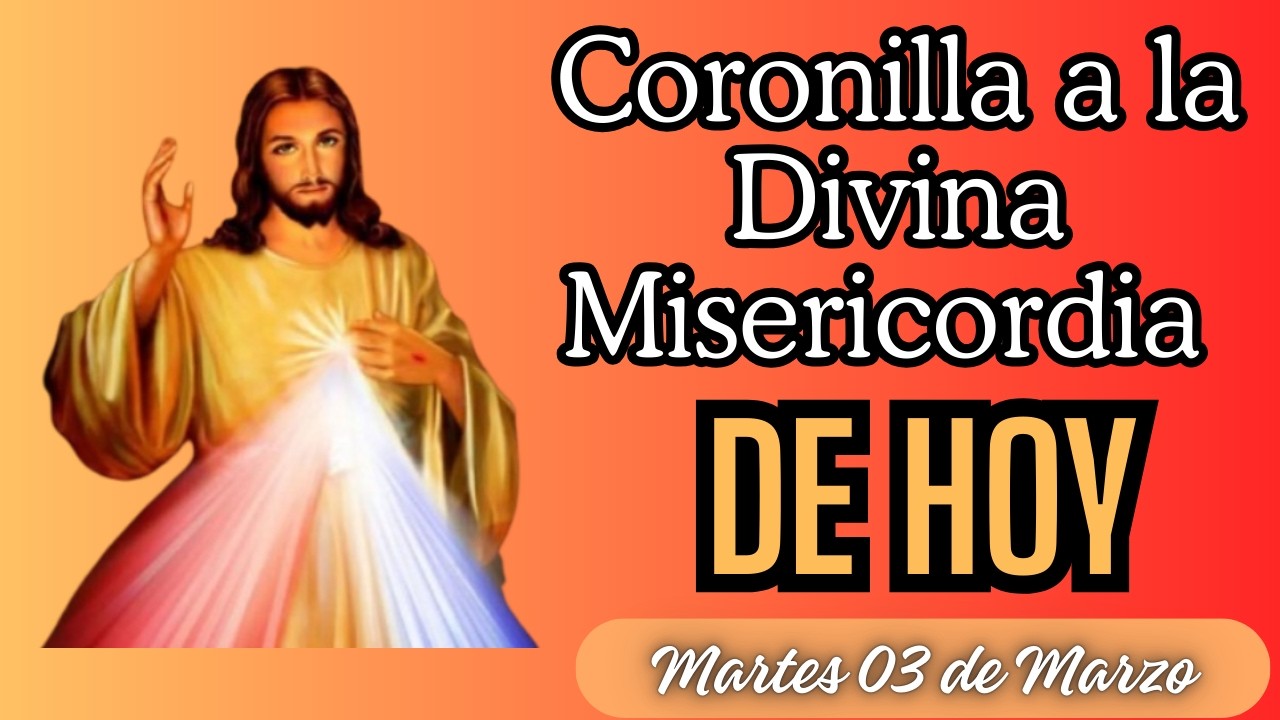 Coronilla de la Divina Misericordia de Hoy - Martes 03 de Marzo