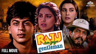 Raju Ban Gaya Gentleman | Full Movie | Shah Rukh Khan | Juhi Chawla | Bollywood Romantic Comedy