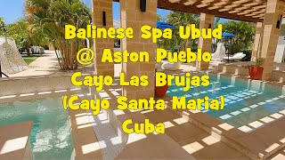 Balinese Spa Ubud @ Aston Pueblo, Cayo Las Brujas (Cayo Santa Maria), Cuba