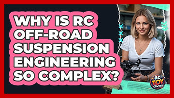 Why Is RC Off-road Suspension Engineering So Complex? - RC Toy Central