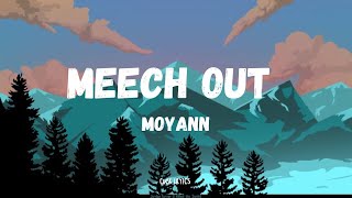Moyann - Meech Out (Lyrics) | (Payment Plan Riddim)