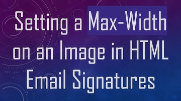 Setting a Max-Width on an Image in HTML Email Signatures
