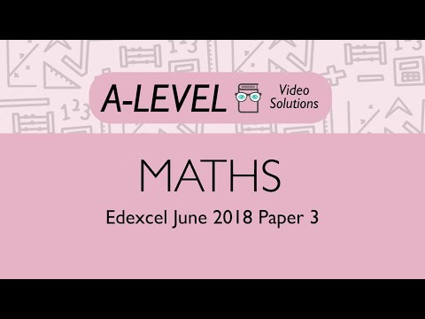 Edexcel Maths A-level - June 2018 Paper 3 | PMT Education