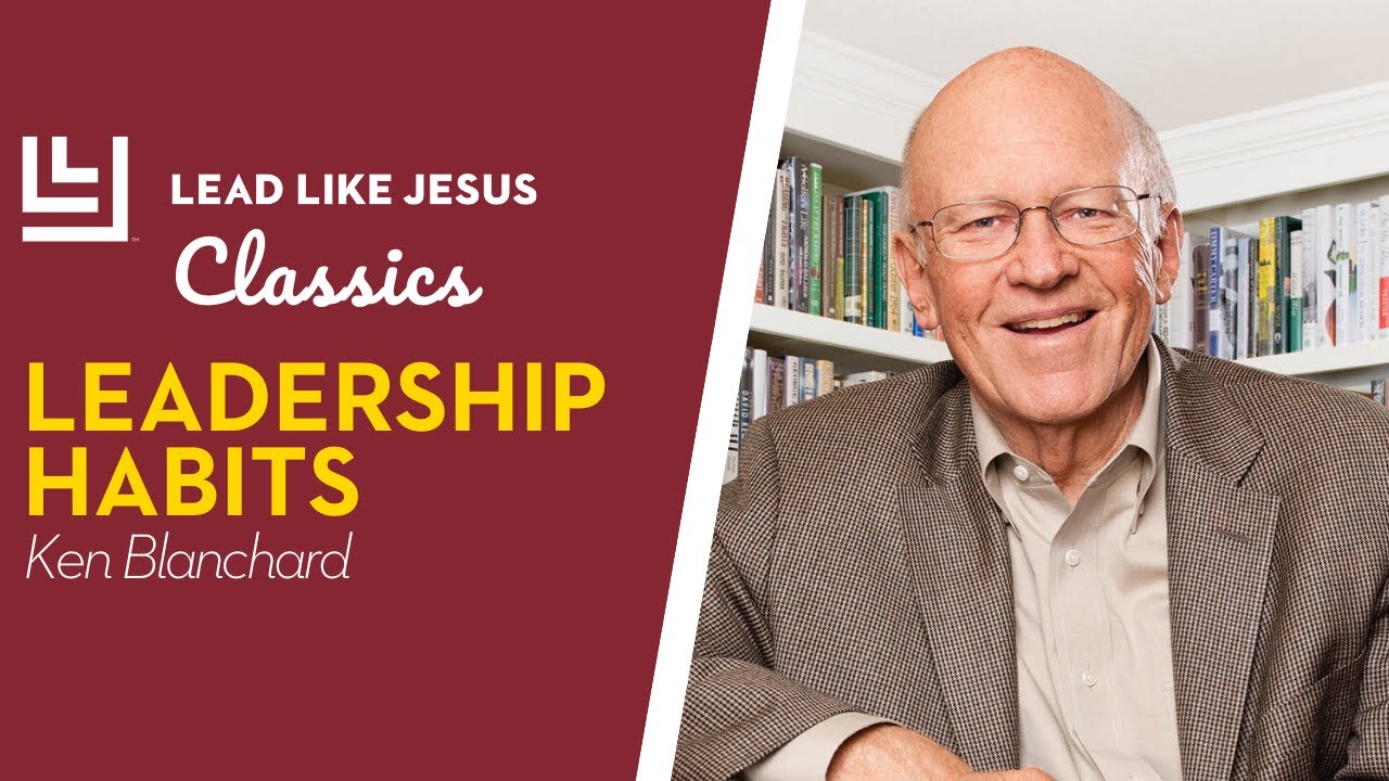 Leadership Classics Ken Blanchard LEADERSHIP HABITS YouTube