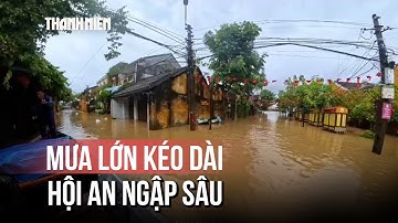 Mưa lớn kéo dài, phố cổ Hội An chìm trong biển nước