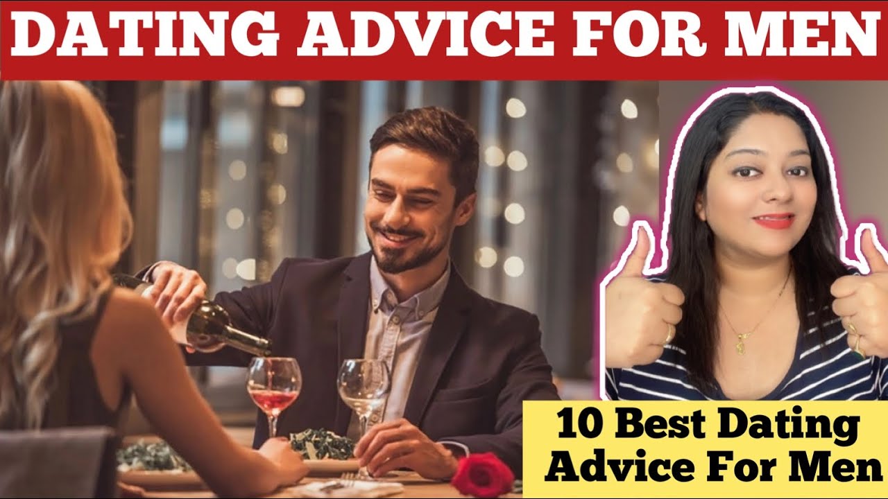 Dating Advice For Men 2023 | 10 Best New Relationship Tips | How a Guy ...