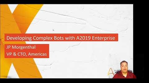 Developing Complex Bots with Automation Anywhere A2019 Enterprise