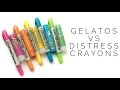 How do distress crayons compare to gelatos?