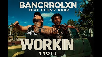 WORKIN – BancRRolxn ft. Chevy Rabz (Official Music Video)