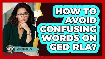 How To Avoid Confusing Words On GED RLA? - Your GED Coach