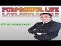 What should have purposeful life syed mushfiq raza naqvi urdu hindi 