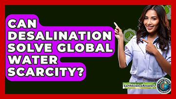 Can Desalination Solve Global Water Scarcity? - Earth Science Answers