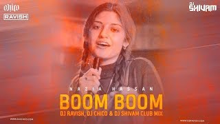 Boom Boom | Nazia Hassan | Club Mix | DJ Ravish, DJ Chico & DJ Shivam