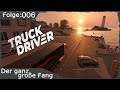 Truck Driver 🚛 Folge 006: Der ganz große Fang